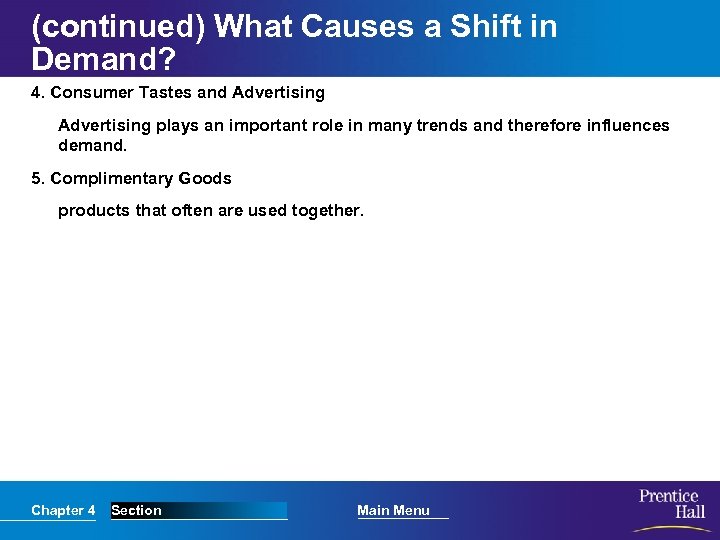 (continued) What Causes a Shift in Demand? 4. Consumer Tastes and Advertising plays an