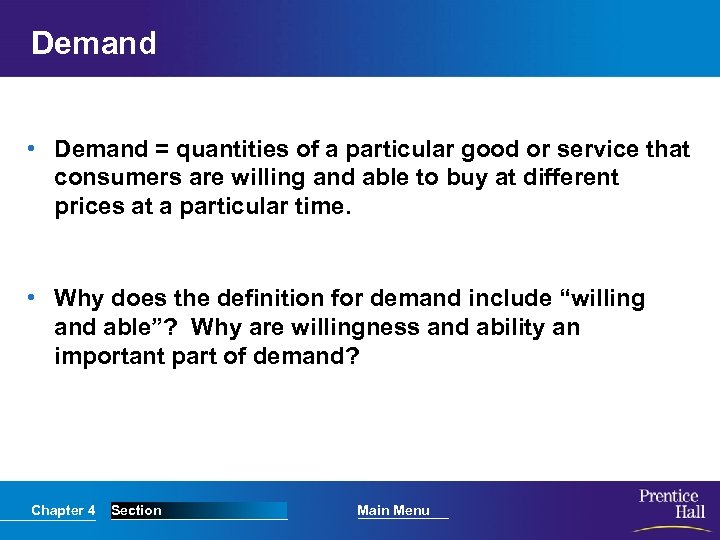 Demand • Demand = quantities of a particular good or service that consumers are