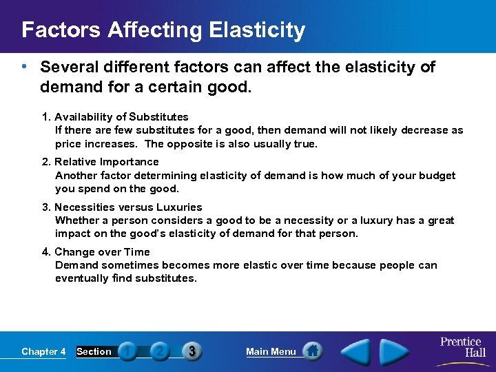 Factors Affecting Elasticity • Several different factors can affect the elasticity of demand for