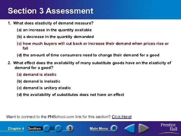 Section 3 Assessment 1. What does elasticity of demand measure? (a) an increase in