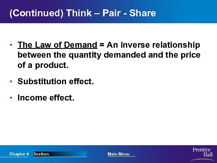 (Continued) Think – Pair - Share • The Law of Demand = An inverse