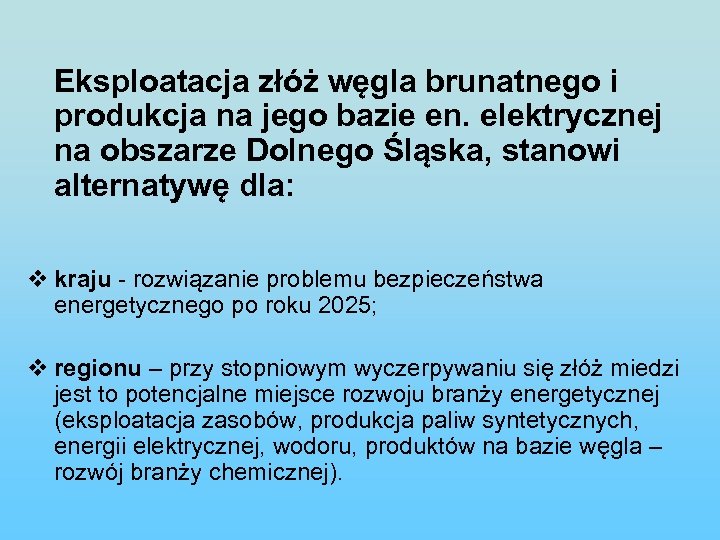 Eksploatacja złóż węgla brunatnego i produkcja na jego bazie en. elektrycznej na obszarze Dolnego