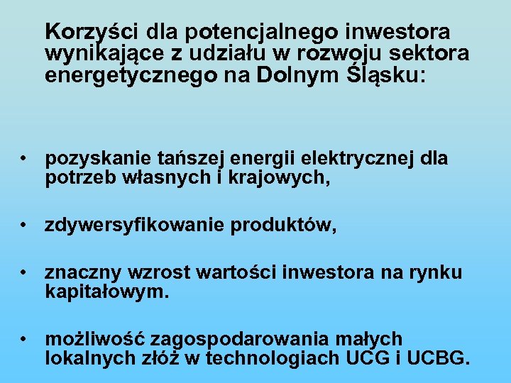 Korzyści dla potencjalnego inwestora wynikające z udziału w rozwoju sektora energetycznego na Dolnym Śląsku: