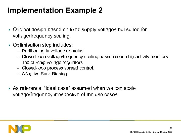 Implementation Example 2 Original design based on fixed supply voltages but suited for voltage/frequency