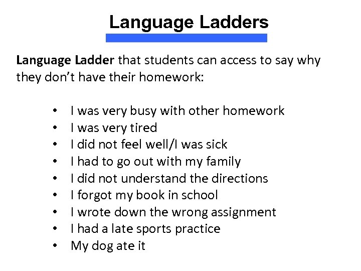 Language Ladders Language Ladder that students can access to say why they don’t have