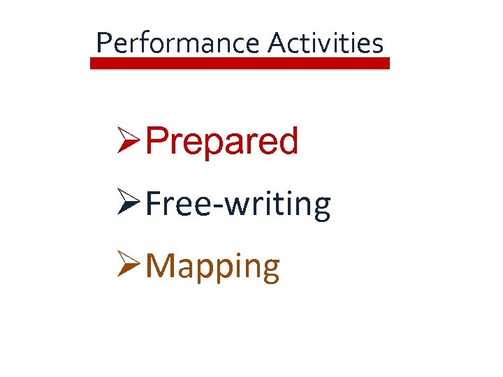 Performance Activities ØPrepared ØFree-writing ØMapping Active Communication in the Global Classroom 