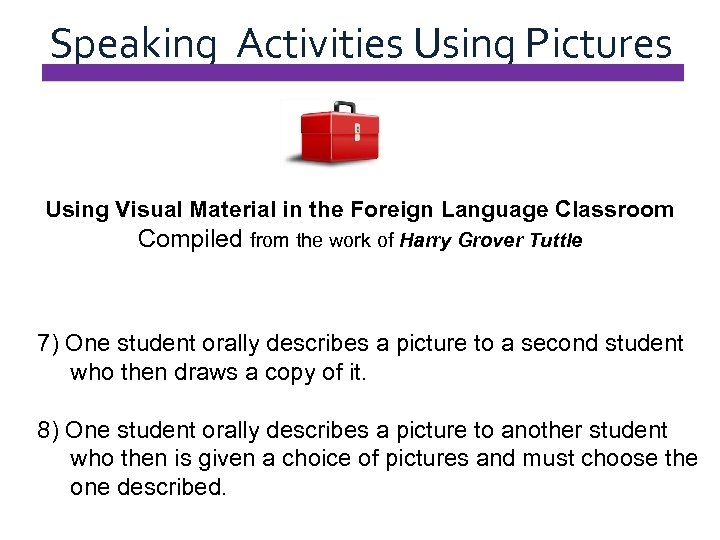 Speaking Activities Using Pictures Using Visual Material in the Foreign Language Classroom Compiled from