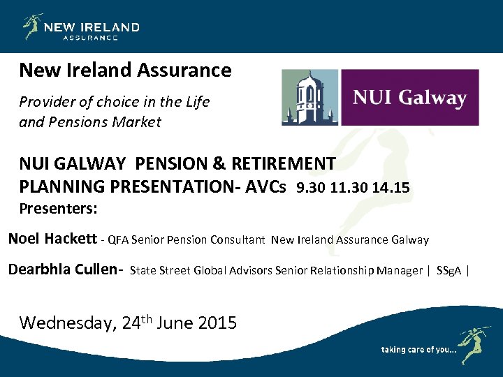 New Ireland Assurance Provider of choice in the Life and Pensions Market NUI GALWAY