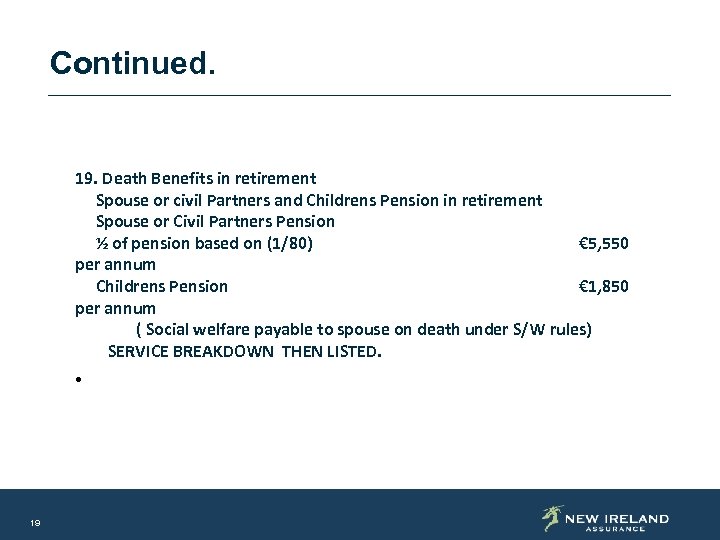 Continued. 19. Death Benefits in retirement Spouse or civil Partners and Childrens Pension in