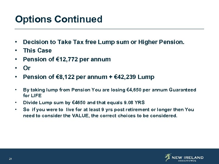 Options Continued • • • Decision to Take Tax free Lump sum or Higher