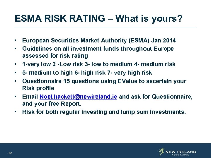 ESMA RISK RATING – What is yours? • European Securities Market Authority (ESMA) Jan