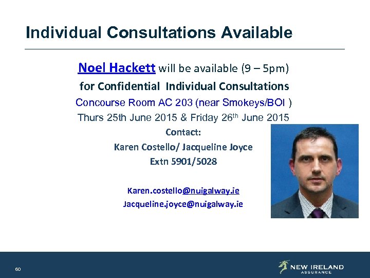 Individual Consultations Available Noel Hackett will be available (9 – 5 pm) for Confidential