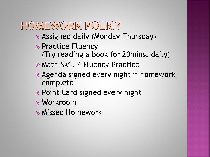  Assigned daily (Monday-Thursday) Practice Fluency (Try reading a book for 20 mins. daily)