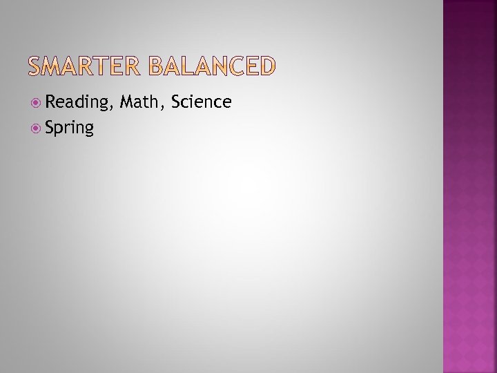  Reading, Spring Math, Science 