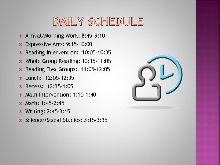  Arrival/Morning Work: 8: 45 -9: 10 Expressive Arts: 9: 15 -10: 00 Reading