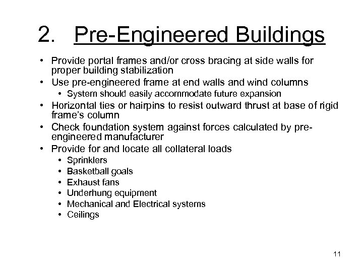 2. Pre-Engineered Buildings • Provide portal frames and/or cross bracing at side walls for
