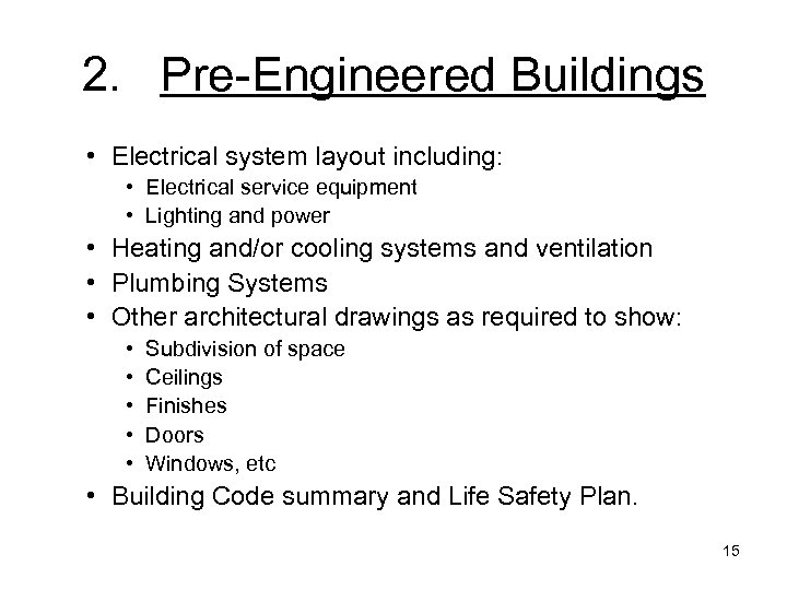 2. Pre-Engineered Buildings • Electrical system layout including: • Electrical service equipment • Lighting