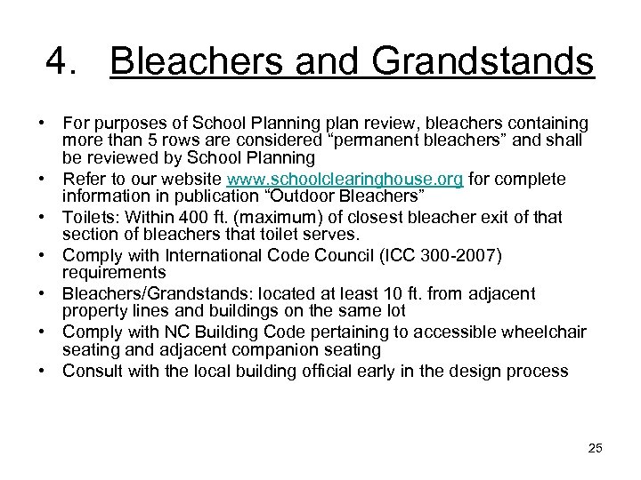 4. Bleachers and Grandstands • For purposes of School Planning plan review, bleachers containing