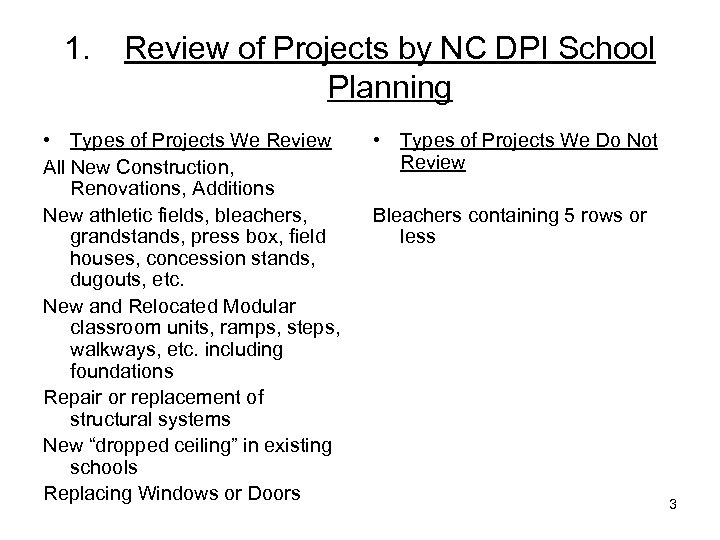 1. Review of Projects by NC DPI School Planning • Types of Projects We