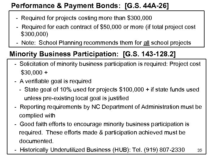 Performance & Payment Bonds: [G. S. 44 A-26] - Required for projects costing more