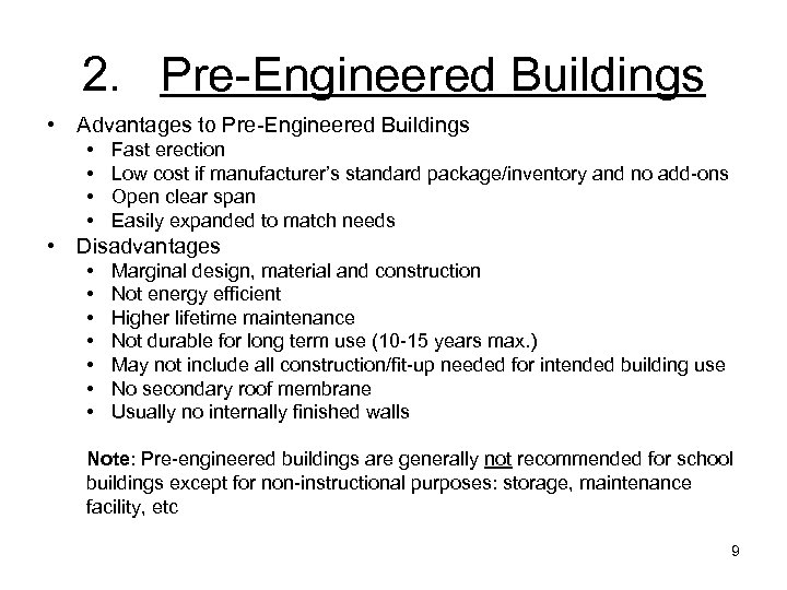2. Pre-Engineered Buildings • Advantages to Pre-Engineered Buildings • • Fast erection Low cost