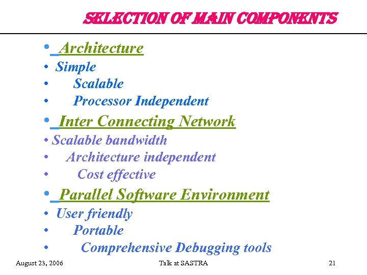 selection of main components • Architecture • Simple • Scalable • Processor Independent •