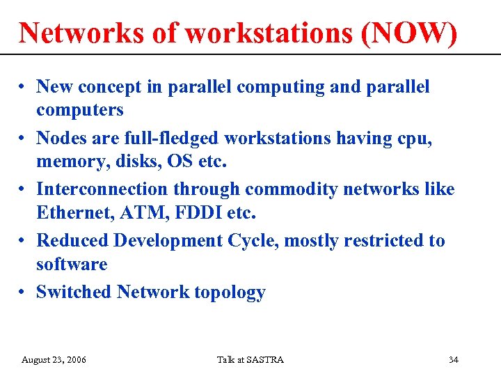 Networks of workstations (NOW) • New concept in parallel computing and parallel computers •