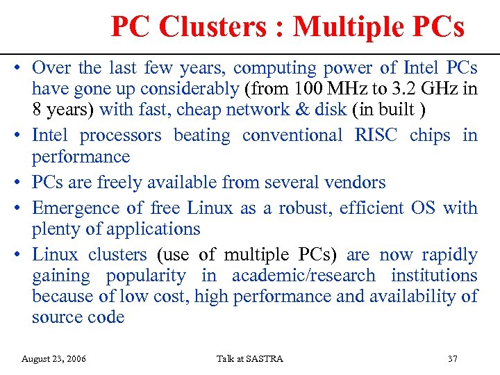 PC Clusters : Multiple PCs • Over the last few years, computing power of