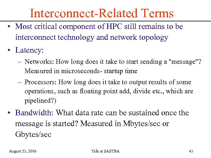 Interconnect-Related Terms • Most critical component of HPC still remains to be interconnect technology