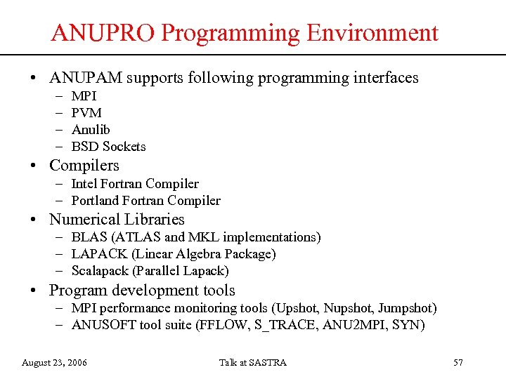 ANUPRO Programming Environment • ANUPAM supports following programming interfaces – – MPI PVM Anulib