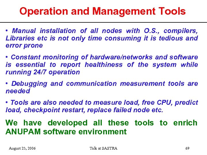 Operation and Management Tools • Manual installation of all nodes with O. S. ,