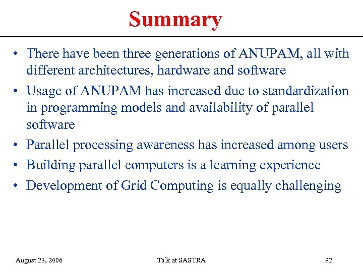 Summary • There have been three generations of ANUPAM, all with different architectures, hardware