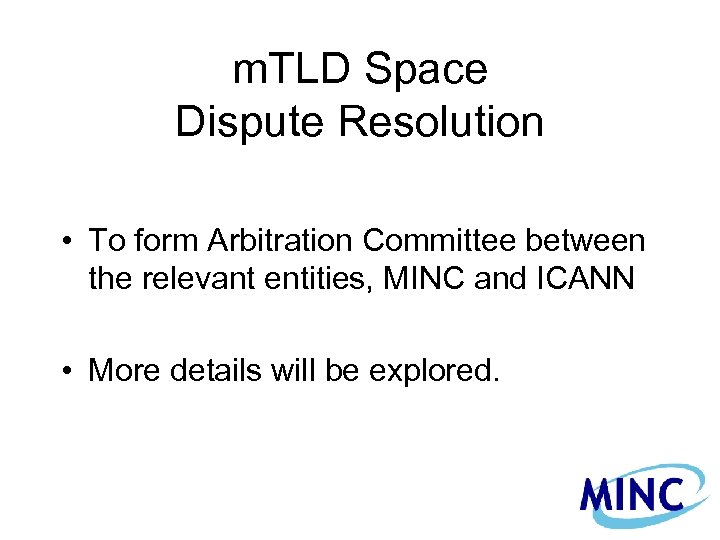 m. TLD Space Dispute Resolution • To form Arbitration Committee between the relevant entities,