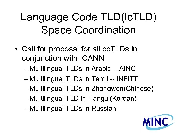 Language Code TLD(lc. TLD) Space Coordination • Call for proposal for all cc. TLDs