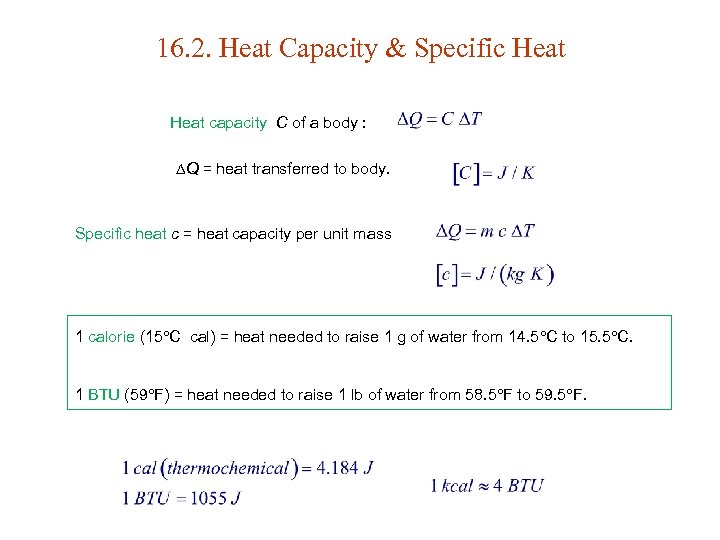 16. 2. Heat Capacity & Specific Heat capacity C of a body : Q