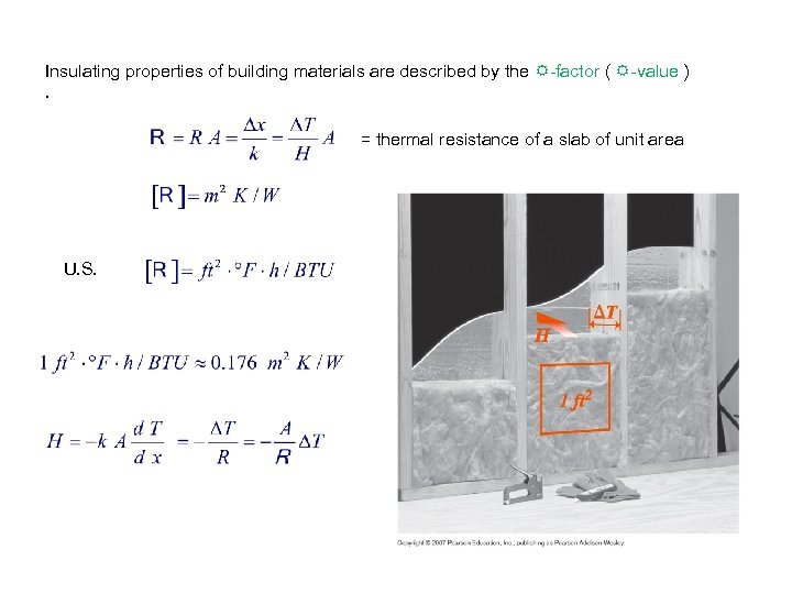 Insulating properties of building materials are described by the R-factor ( R-value ). =