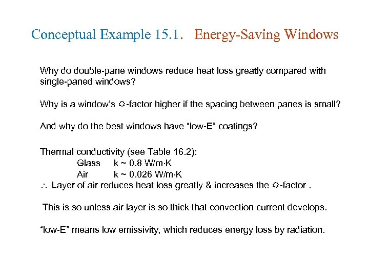 Conceptual Example 15. 1. Energy-Saving Windows Why do double-pane windows reduce heat loss greatly