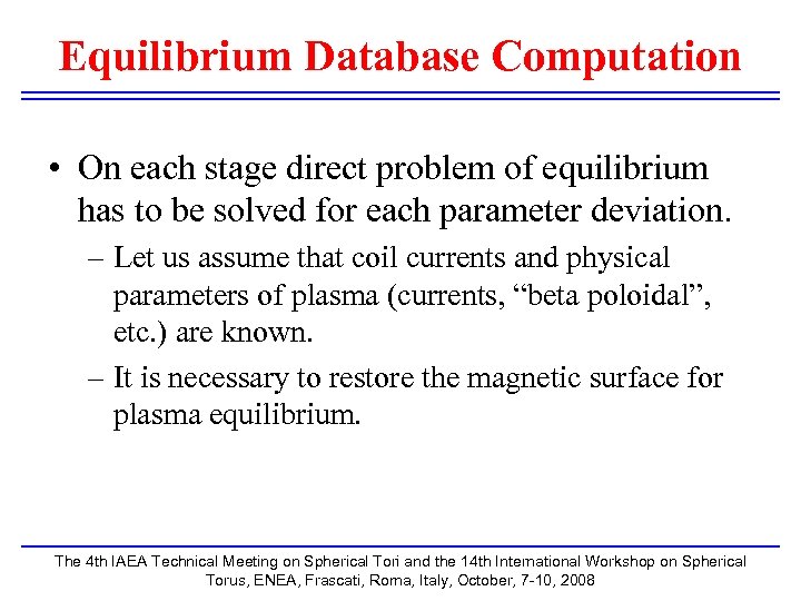 Equilibrium Database Computation • On each stage direct problem of equilibrium has to be