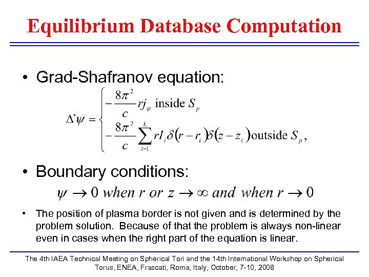 Equilibrium Database Computation • Grad-Shafranov equation: • Boundary conditions: • The position of plasma
