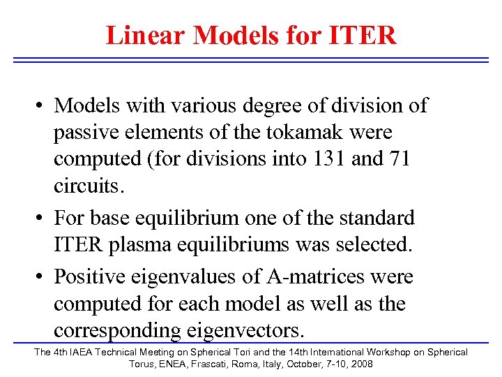Linear Models for ITER • Models with various degree of division of passive elements