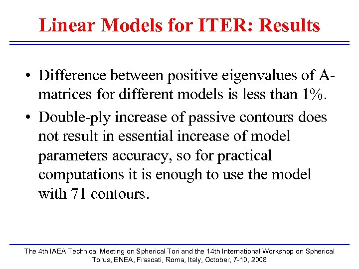 Linear Models for ITER: Results • Difference between positive eigenvalues of Amatrices for different