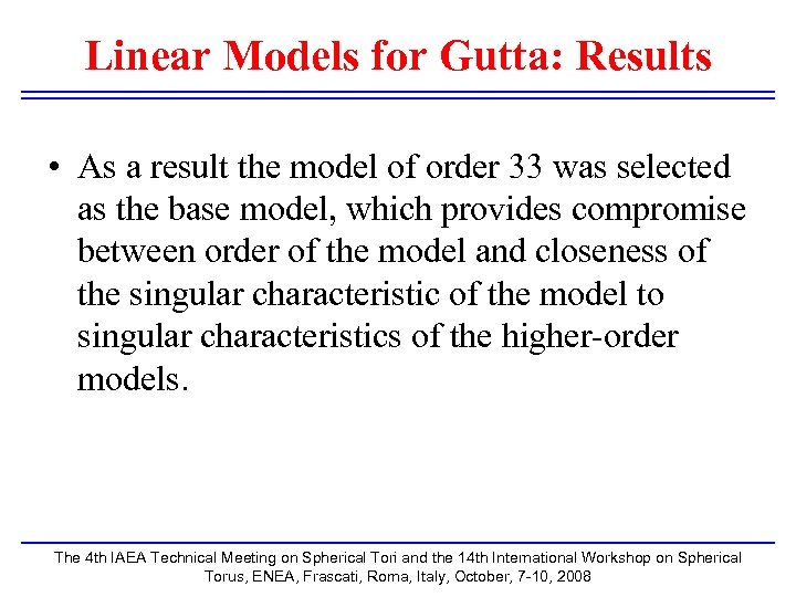Linear Models for Gutta: Results • As a result the model of order 33