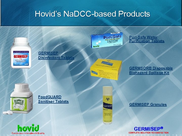 Hovid’s Na. DCC-based Products Puri-Safe Water Purification Tablets GERMISEP Disinfectant Tablets GERMSORB Disposable Biohazard