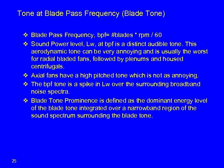 Tone at Blade Pass Frequency (Blade Tone) v Blade Pass Frequency, bpf= #blades *