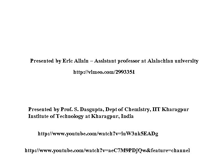 Presented by Eric Allain – Assistant professor at Alalachian university http: //vimeo. com/2993351 Presented