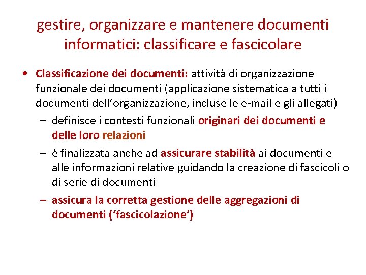 gestire, organizzare e mantenere documenti informatici: classificare e fascicolare • Classificazione dei documenti: attività