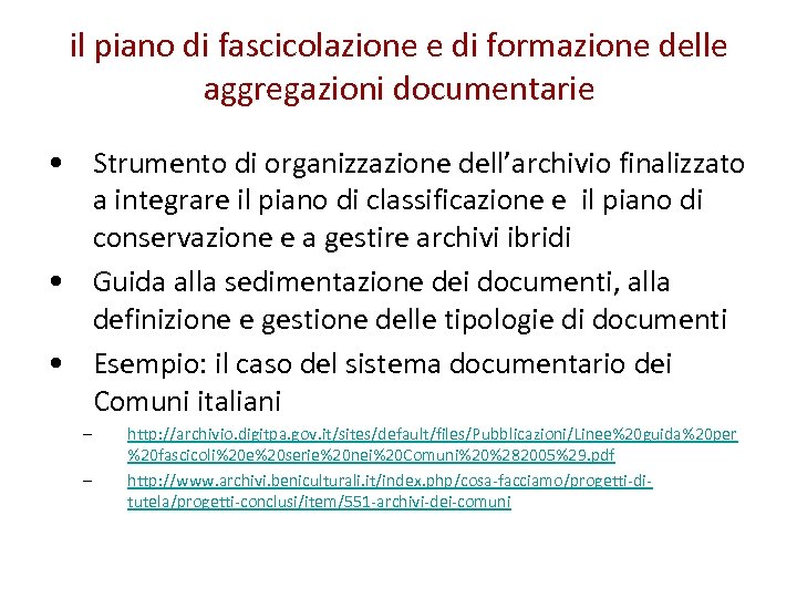 il piano di fascicolazione e di formazione delle aggregazioni documentarie • Strumento di organizzazione