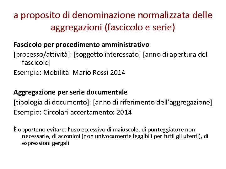 a proposito di denominazione normalizzata delle aggregazioni (fascicolo e serie) Fascicolo per procedimento amministrativo