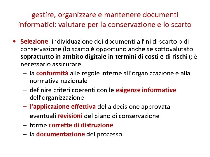 gestire, organizzare e mantenere documenti informatici: valutare per la conservazione e lo scarto •