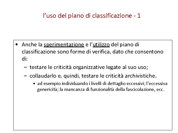 l’uso del piano di classificazione - 1 • Anche la sperimentazione e l’utilizzo del